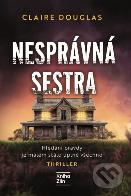 E-kniha: Nesprávná sestra (Claire Douglas). Kniha Zlín, 2026 E-kniha: Nesprávná sestra (Claire Douglas). Kniha Zlín, 2026