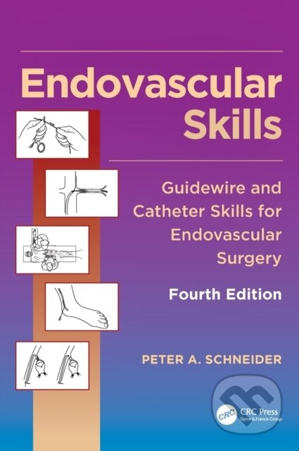 Kniha: Endovascular Skills (Peter A. Schneider). CRC Press, 2019 Kniha: Endovascular Skills (Peter A. Schneider). CRC Press, 2019