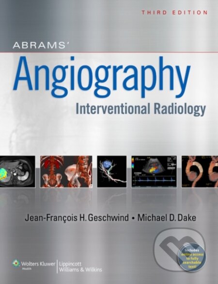 Kniha: Abrams' Angiography (Jeffrey Geschwind a Michael Dake). Lippincott Williams & Wilkins, 2013 Kniha: Abrams' Angiography (Jeffrey Geschwind a Michael Dake). Lippincott Williams & Wilkins, 2013
