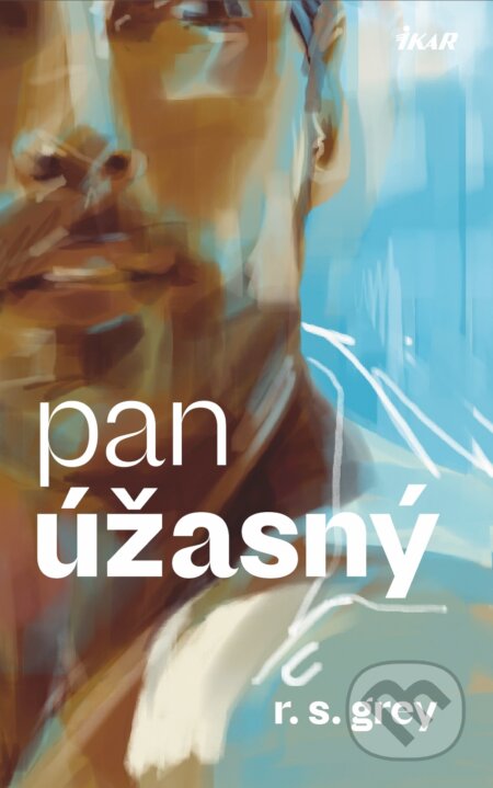 E-kniha: Pan Úžasný (R.S. Grey). Ikar CZ, 2026 E-kniha: Pan Úžasný (R.S. Grey). Ikar CZ, 2026