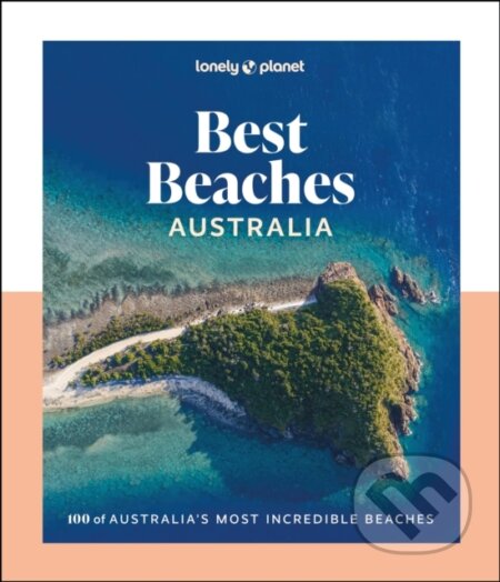 Kniha: Lonely Planet Best Beaches Australia (Lonely Planet). Lonely Planet, 2026 Kniha: Lonely Planet Best Beaches Australia (Lonely Planet). Lonely Planet, 2026
