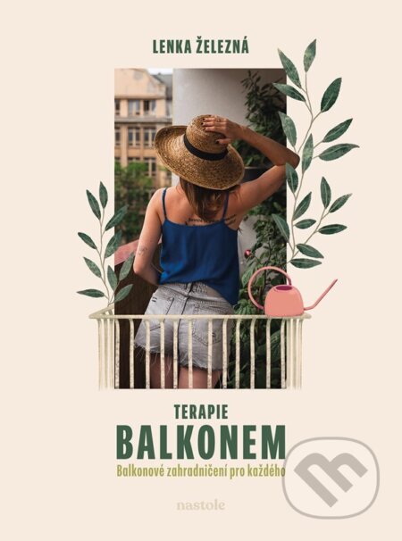 Kniha: Terapie balkonem (Lenka Železná). nastole, 2026 Kniha: Terapie balkonem (Lenka Železná). nastole, 2026