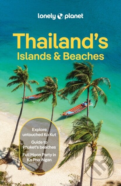Kniha: Lonely Planet Thailands Islands & Beaches (Lonely Planet, Choltanutkun Tun-atiruj, Austin Bush, Philipp Meier a Chawadee Nualkhair). Lonely Planet, 2026 Kniha: Lonely Planet Thailands Islands & Beaches (Lonely Planet, Choltanutkun Tun-atiruj, Austin Bush, Philipp Meier a Chawadee Nualkhair). Lonely Planet, 2026