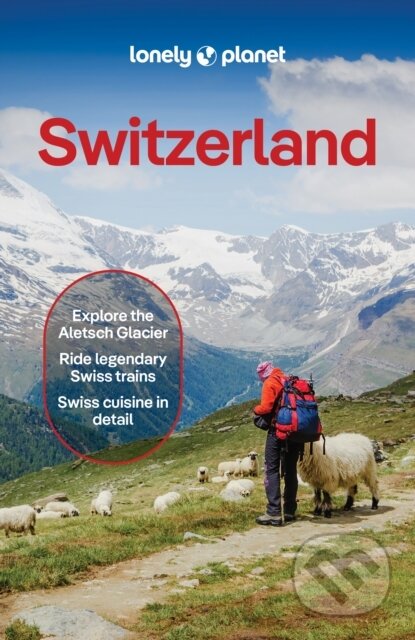 Kniha: Lonely Planet Switzerland (Lonely Planet). Lonely Planet, 2026 Kniha: Lonely Planet Switzerland (Lonely Planet). Lonely Planet, 2026