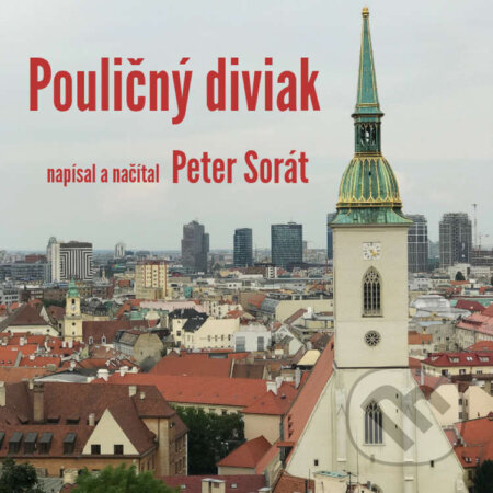 Audiokniha: Pouličný diviak (Peter Sorát). Peter Balko - kníhkupectvo Aura, 2026 Audiokniha: Pouličný diviak (Peter Sorát). Peter Balko - kníhkupectvo Aura, 2026