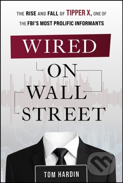 Kniha: Wired on Wall Street (Tom Hardin). John Wiley & Sons, 2026 Kniha: Wired on Wall Street (Tom Hardin). John Wiley & Sons, 2026