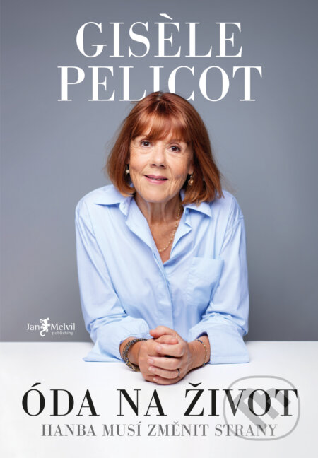 E-kniha: Óda na život (Giséle Pelicot). Jan Melvil publishing, 2026 E-kniha: Óda na život (Giséle Pelicot). Jan Melvil publishing, 2026