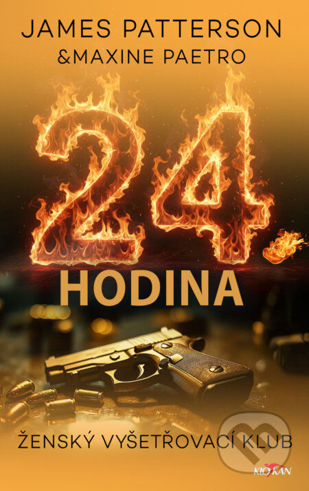Kniha: 24. hodina (James Patterson a Maxine Paetro). Alpress, 2026 Kniha: 24. hodina (James Patterson a Maxine Paetro). Alpress, 2026