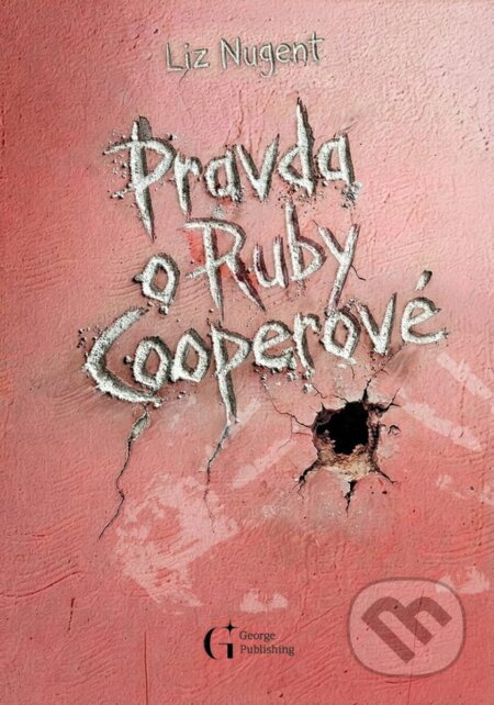 Kniha: Pravda o Ruby Cooperové (Liz Nugent). George Publishing, 2026 Kniha: Pravda o Ruby Cooperové (Liz Nugent). George Publishing, 2026
