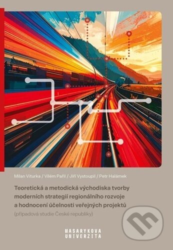 Kniha: Teoretická a metodická východiska tvorby moderních strategií (Milan Viturka, Jiří Vystoupil, Vilém Pařil a Petr Halámek). Muni Press, 2022 Kniha: Teoretická a metodická východiska tvorby moderních strategií (Milan Viturka, Jiří Vystoupil, Vilém Pařil a Petr Halámek). Muni Press, 2022