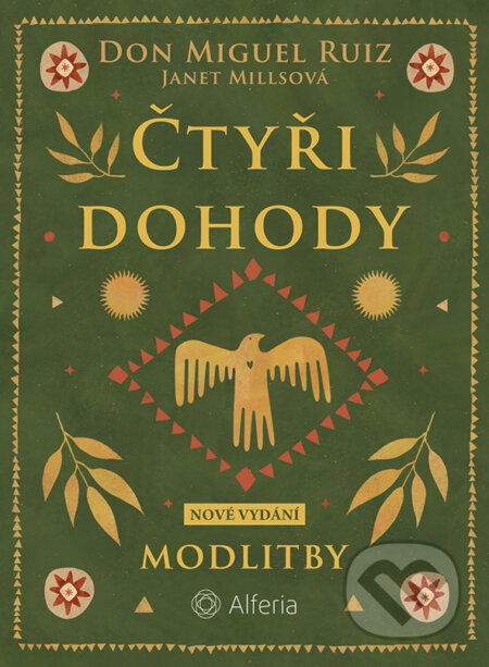 Kniha: Čtyři dohody - Modlitby (Don Miguel Ruiz). Alferia, 2026 Kniha: Čtyři dohody - Modlitby (Don Miguel Ruiz). Alferia, 2026