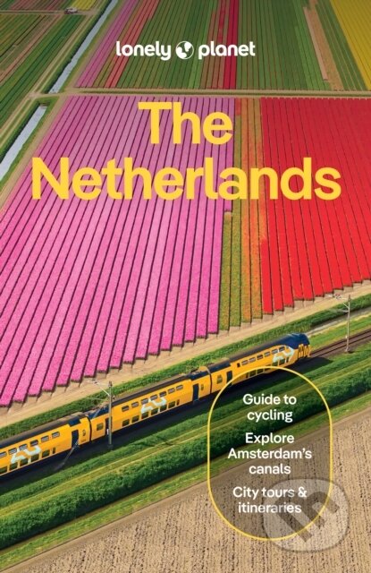 Kniha: Lonely Planet The Netherlands (Lonely Planet). Lonely Planet, 2026 Kniha: Lonely Planet The Netherlands (Lonely Planet). Lonely Planet, 2026