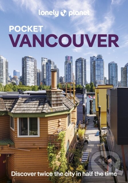 Kniha: Lonely Planet Pocket Vancouver (Lonely Planet). Lonely Planet, 2026 Kniha: Lonely Planet Pocket Vancouver (Lonely Planet). Lonely Planet, 2026