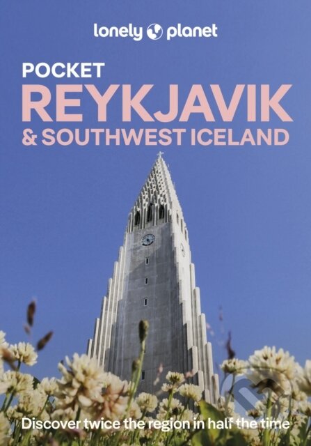 Kniha: Lonely Planet Pocket Reykjavik & Southwest Iceland (Lonely Planet). Lonely Planet, 2026 Kniha: Lonely Planet Pocket Reykjavik & Southwest Iceland (Lonely Planet). Lonely Planet, 2026
