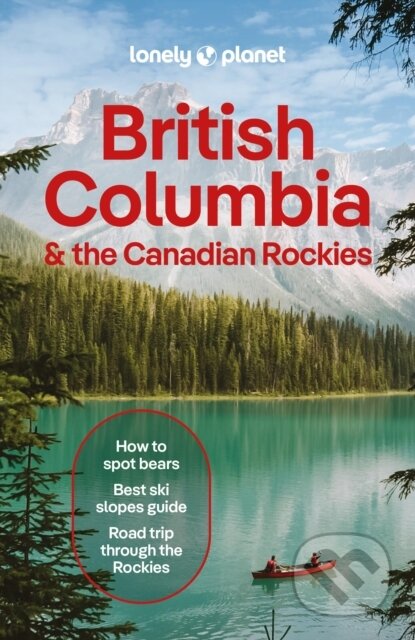 Kniha: Lonely Planet British Columbia & the Canadian Rockies (Lonely Planet). Lonely Planet, 2026 Kniha: Lonely Planet British Columbia & the Canadian Rockies (Lonely Planet). Lonely Planet, 2026