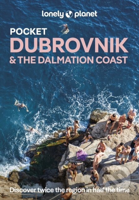 Kniha: Lonely Planet Pocket Dubrovnik & the Dalmatian Coast (Lonely Planet). Lonely Planet, 2026 Kniha: Lonely Planet Pocket Dubrovnik & the Dalmatian Coast (Lonely Planet). Lonely Planet, 2026