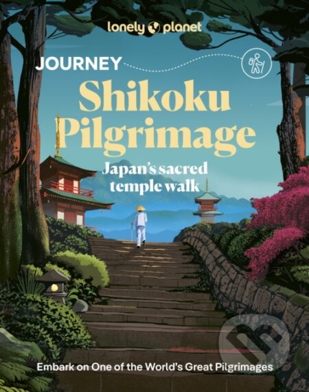 Kniha: Lonely Planet Journey Shikoku Pilgrimage (Lonely Planet). Lonely Planet, 2026 Kniha: Lonely Planet Journey Shikoku Pilgrimage (Lonely Planet). Lonely Planet, 2026