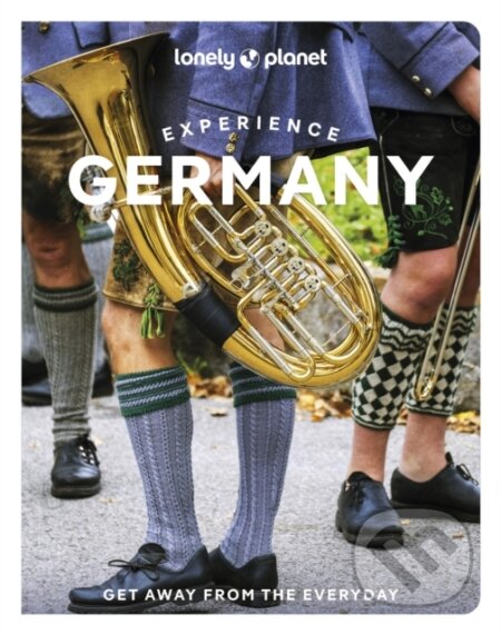 Kniha: Lonely Planet Experience Germany (Lonely Planet). Lonely Planet, 2026 Kniha: Lonely Planet Experience Germany (Lonely Planet). Lonely Planet, 2026