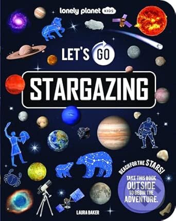 Kniha: Lonely Planet Kids Lets Go Stargazing (Lonely Planet Kids). Lonely Planet, 2026 Kniha: Lonely Planet Kids Lets Go Stargazing (Lonely Planet Kids). Lonely Planet, 2026