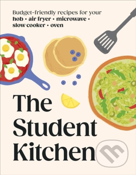 Kniha: The Student Kitchen (DK). Dorling Kindersley, 2026 Kniha: The Student Kitchen (DK). Dorling Kindersley, 2026