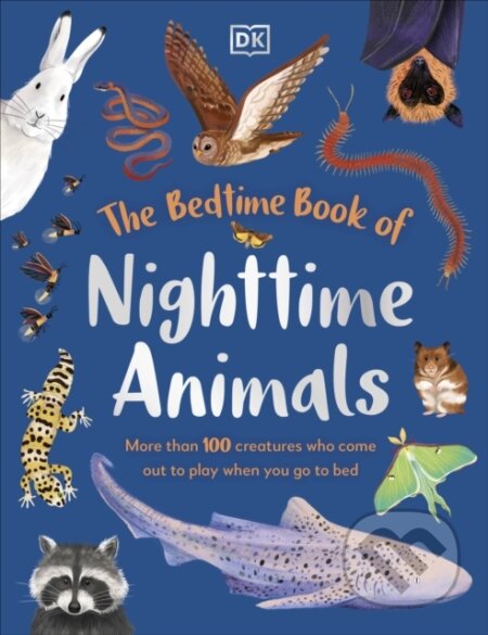 Kniha: The Bedtime Book of Nighttime Animals (DK). Dorling Kindersley, 2026 Kniha: The Bedtime Book of Nighttime Animals (DK). Dorling Kindersley, 2026