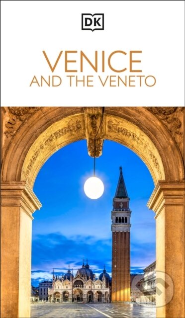 Kniha: DK Venice and the Veneto (DK Travel). Dorling Kindersley, 2026 Kniha: DK Venice and the Veneto (DK Travel). Dorling Kindersley, 2026