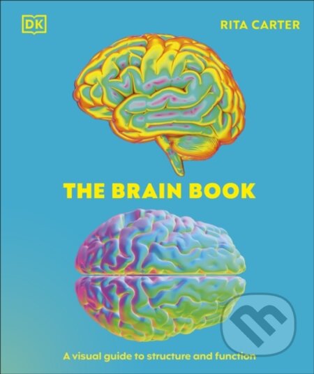 Kniha: The Brain Book (Rita Carter). Dorling Kindersley, 2026 Kniha: The Brain Book (Rita Carter). Dorling Kindersley, 2026