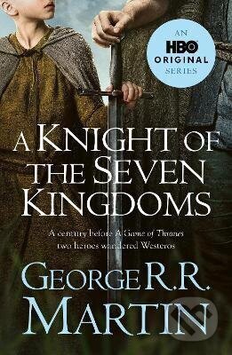 Kniha: A Knight of the Seven Kingdoms (George R.R. Martin). HarperCollins, 2026 Kniha: A Knight of the Seven Kingdoms (George R.R. Martin). HarperCollins, 2026