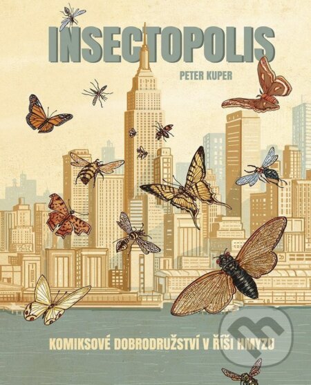 Kniha: Insektopolis (Peter Kuper). Paseka, 2026 Kniha: Insektopolis (Peter Kuper). Paseka, 2026