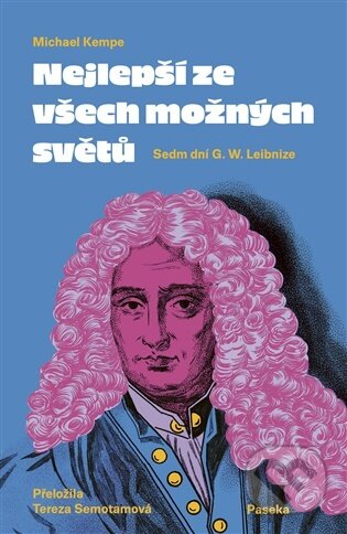 Kniha: Nejlepší ze všech možných světů (Michael Kempe). Paseka, 2026 Kniha: Nejlepší ze všech možných světů (Michael Kempe). Paseka, 2026
