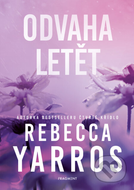 E-kniha: Odvaha letět (Rebecca Yarros). Nakladatelství Fragment, 2026 E-kniha: Odvaha letět (Rebecca Yarros). Nakladatelství Fragment, 2026