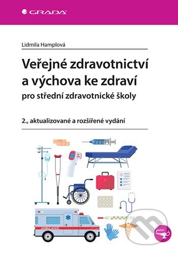 Kniha: Veřejné zdravotnictví a výchova ke zdraví pro SZŠ (Lidmila Hamplová). Grada, 2026 Kniha: Veřejné zdravotnictví a výchova ke zdraví pro SZŠ (Lidmila Hamplová). Grada, 2026