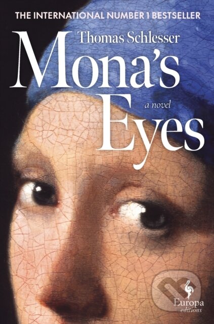 Kniha: Mona’s Eyes (Thomas Schlesser). Europa Editions, 2025 Kniha: Mona’s Eyes (Thomas Schlesser). Europa Editions, 2025