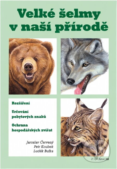 Kniha: Velké šelmy v naší přírodě (Jaroslav Červený, Luděk Bufka a Petr Koubek). Koršach, 2000 Kniha: Velké šelmy v naší přírodě (Jaroslav Červený, Luděk Bufka a Petr Koubek). Koršach, 2000