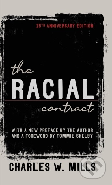Kniha: The Racial Contract (Charles W. Mills). Cornell University, 2022 Kniha: The Racial Contract (Charles W. Mills). Cornell University, 2022