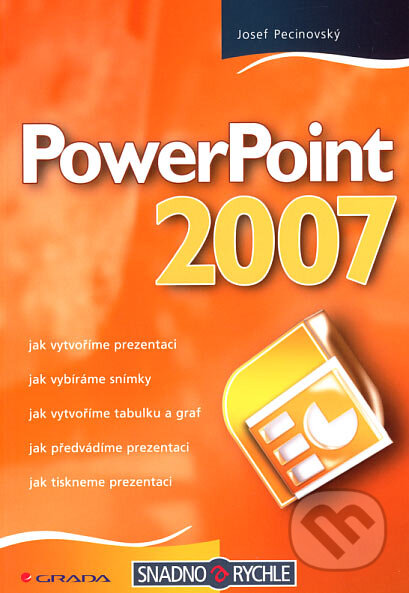 Kniha: PowerPoint 2007 (Josef Pecinovský). Grada, 2007 Kniha: PowerPoint 2007 (Josef Pecinovský). Grada, 2007