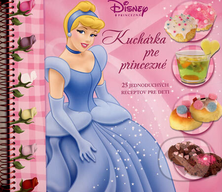 Kniha: Kuchárka pre princezné (Egmont SK). Egmont SK, 2007 Kniha: Kuchárka pre princezné (Egmont SK). Egmont SK, 2007