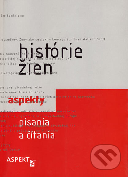 Histórie žien - Jana Cviková, Jana Juráňová, Ľubica Kobová, Aspekt, 2007