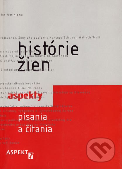 Kniha: Histórie žien (Jana Cviková, Jana Juráňová a Ľubica Kobová). Aspekt, 2007 Kniha: Histórie žien (Jana Cviková, Jana Juráňová a Ľubica Kobová). Aspekt, 2007