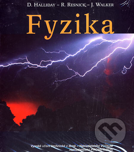 Kniha: Fyzika 1 - 5 (David Halliday, Jearl Walker a Robert Resnick). Akademické nakladatelství, VUTIUM, 2007 Kniha: Fyzika 1 - 5 (David Halliday, Jearl Walker a Robert Resnick). Akademické nakladatelství, VUTIUM, 2007