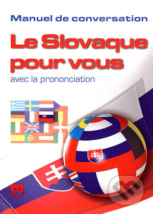 Kniha: Le Slovaque pour vous (Príroda). Príroda, 2007 Kniha: Le Slovaque pour vous (Príroda). Príroda, 2007