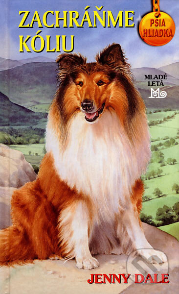 Kniha: Zachráňme kóliu (Jenny Dale). Slovenské pedagogické nakladateľstvo - Mladé letá, 2007 Kniha: Zachráňme kóliu (Jenny Dale). Slovenské pedagogické nakladateľstvo - Mladé letá, 2007