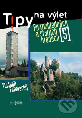 Kniha: Tipy na výlet (Vladimír Pohorecký). Radioservis, 2007 Kniha: Tipy na výlet (Vladimír Pohorecký). Radioservis, 2007