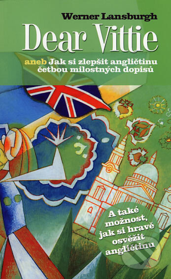 Kniha: Dear Vittie (Werner Lansburgh). Nakladatelství Lidové noviny, 2006 Kniha: Dear Vittie (Werner Lansburgh). Nakladatelství Lidové noviny, 2006