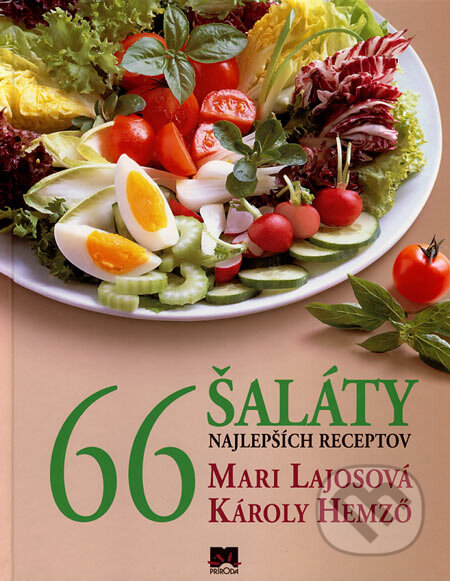 Kniha: 66 najlepších receptov - Šaláty (Károly Hemző a Mari Lajosová). Príroda, 2007 Kniha: 66 najlepších receptov - Šaláty (Károly Hemző a Mari Lajosová). Príroda, 2007