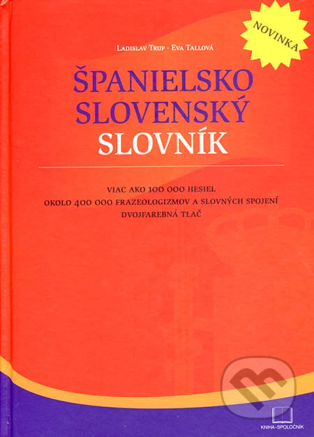Španielsko-slovenský slovník - Ladislav Trup, Eva Tallová, Kniha-Spoločník, 2007