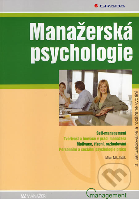 Kniha: Manažerská psychologie (Milan Mikuláštík). Grada, 2007 Kniha: Manažerská psychologie (Milan Mikuláštík). Grada, 2007