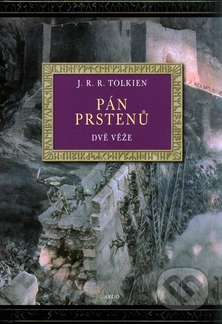 Kniha: Pán prstenů II - Dvě věže (ilustrované vydání) (J.R.R. Tolkien). Argo, 2006 Kniha: Pán prstenů II - Dvě věže (ilustrované vydání) (J.R.R. Tolkien). Argo, 2006