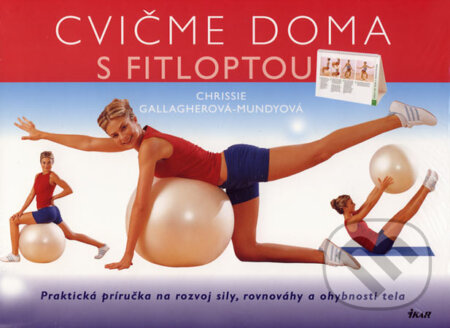Kniha: Cvičme doma s fitloptou (Chrissie Gallagherová-Mundyová). Ikar, 2007 Kniha: Cvičme doma s fitloptou (Chrissie Gallagherová-Mundyová). Ikar, 2007