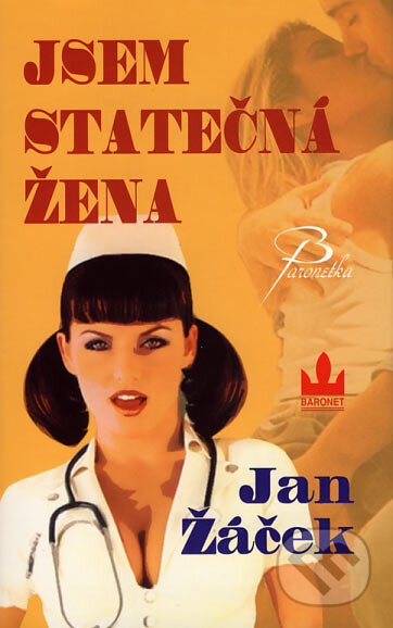 Kniha: Jsem statečná žena (Jan Žáček). Baronet, 2007 Kniha: Jsem statečná žena (Jan Žáček). Baronet, 2007